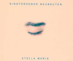 Einstürzende Neubauten : Stella Maris